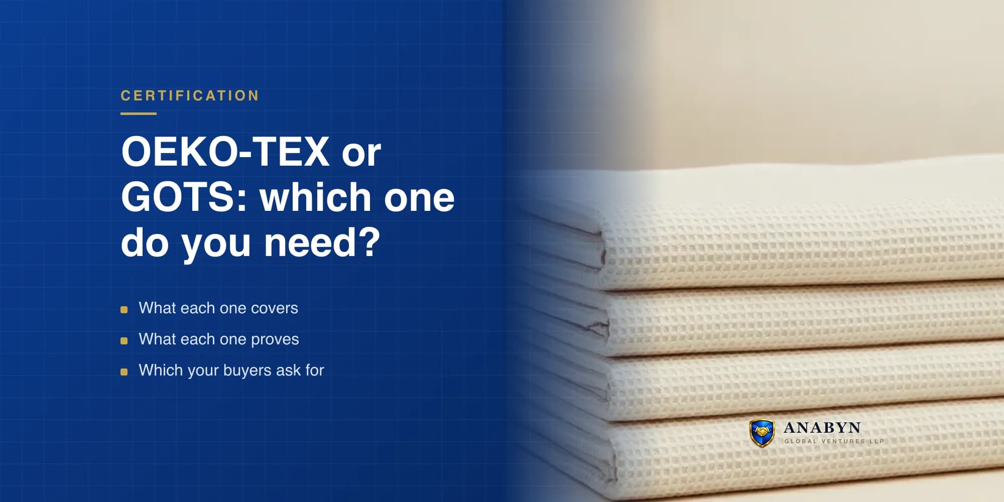 OEKO-TEX vs GOTS: What's the Difference and Which Does Your Sourcing Need?